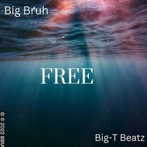 Free (feat. Big-T Beatz) [Explicit]