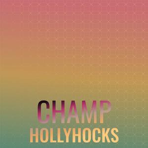 Champ Hollyhocks