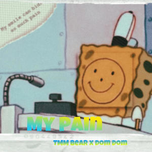 My Pain (feat. TTM Bear & Dom Dom)