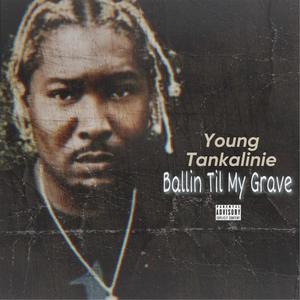 Ballin Til My Grave (Explicit)