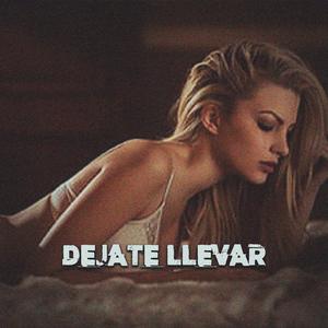 Dejate Llevar (Explicit)