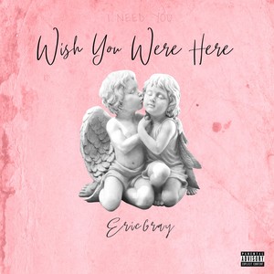 Wish You Were Here (Explicit)