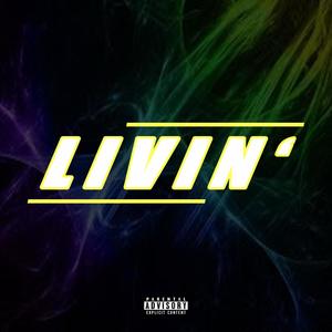 Livin' (Explicit)