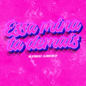 Essa Mina Tá Demais