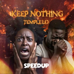 Keep Nothing (Sped Up)