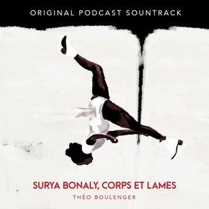 Surya Bonaly, Corps Et Lames (Original Podcast Soundtrack)