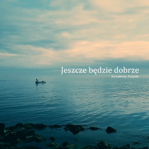 Jeszcze będzie dobrze