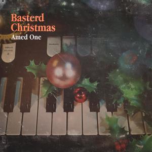 Basterd Christmas (Explicit)