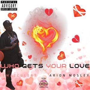 Who gets your love (Explicit)