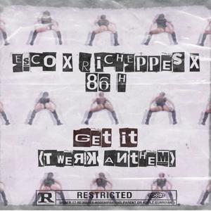 Get It (Twerk Anthem) (feat. Richeppes & 86 H) [Explicit]