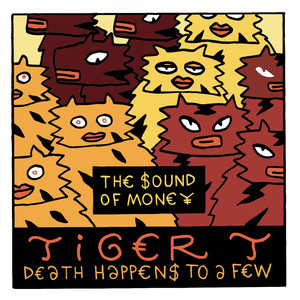 Tiger T. – Death Happens to a Few