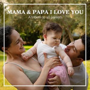 Mama and Papa I love you
