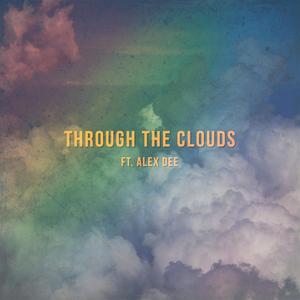 Through The Clouds (feat. Alex Dee)