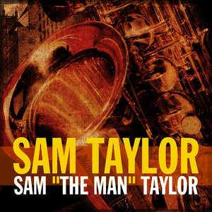 Sam "The Man" Taylor