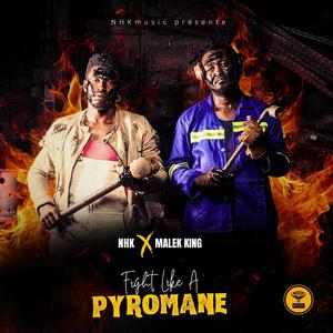 FIGHT LIKE A PYROMANE (feat. MALEK KING) [Explicit]