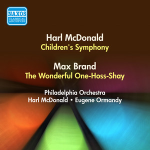 McDONALD, H.: Children's Symphony / Brand, M.: The Wonderful One-Hoss-Shay (Harl McDonald, Ormandy) [1950]