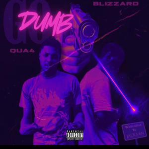 Go dumb (feat. Blizzard mva) [Explicit]