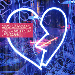 We Came From The Love (Original Mix)