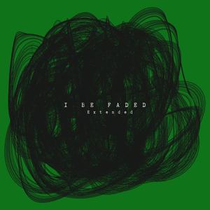 I Be Faded (Extended|Explicit)