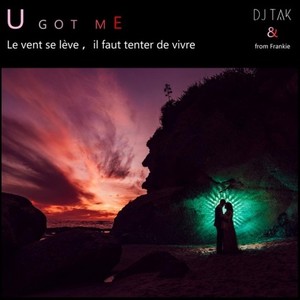 U got me (DJ TAK)