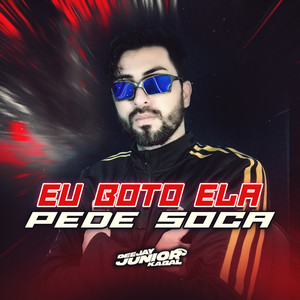 Eu Boto Ela Pede Soca