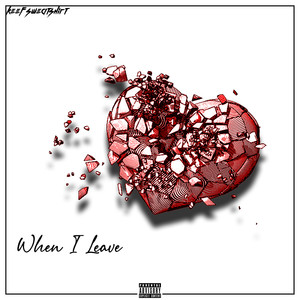 When I Leave (Explicit)