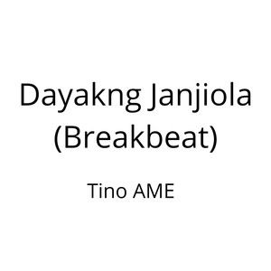 Dayakng Janjiola (Breakbeat)