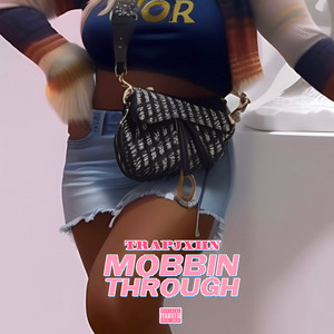 Mobbin Through (Explicit)