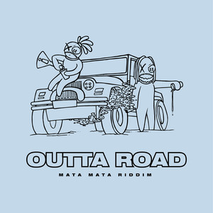 OUTTA ROAD (Mata Mata Riddim)