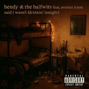 said i wasn't (drinkin tonight) (feat. the halfwits & everett knox)