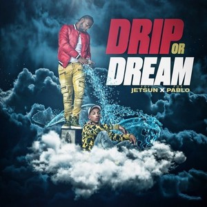 Drip or Dream