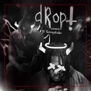 DROP! (feat. Gangstabo) [Remix] [Explicit]