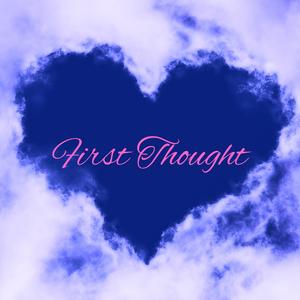 First Thought (Explicit)