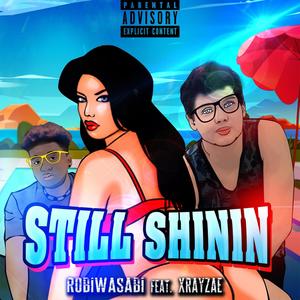Still Shinin'(feat. Xray-Zae)