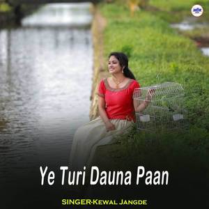 Ye Turi Dauna Paan