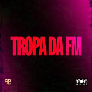 Tropa da FM (Explicit)