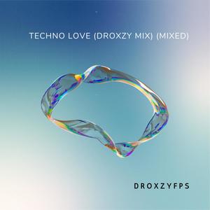 Techno Love (Mixed|Droxzy Mix)