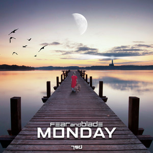Fear and Blade - Monday (Original Mix)