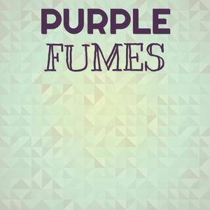Purple Fumes
