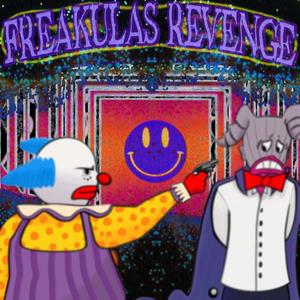 FREAKULA'S REVENGE! (feat. SweetPsilocybin)