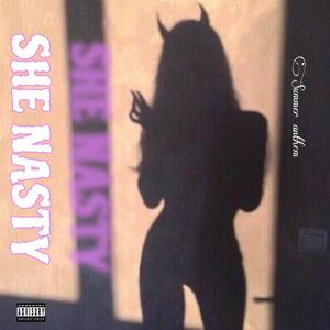 She nasty (Explicit)