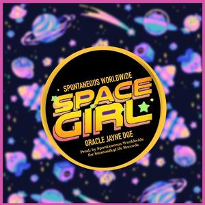 SPACE GIRL (feat. Oracle Jayne Doe) [Explicit]