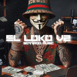 El Loko V2 (Explicit)