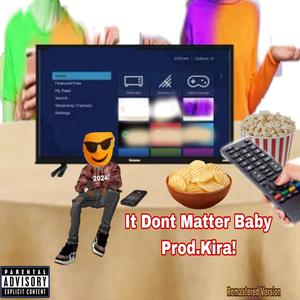 It Dont Matter Baby (feat. Kira!) [Remastered] [Explicit]