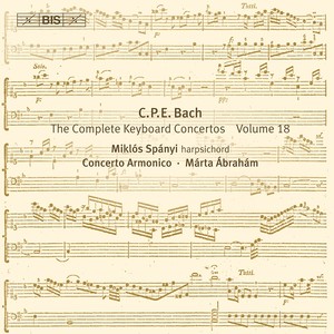 BACH, C.P.E.: Keyboard Concertos (Complete) , Vol. 18 (Spányi, Concerto Armonico Budapest) - Keyboard Concertos, Wq. 43/1-4