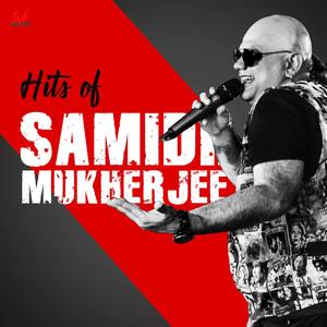 Hits of Samidh Mukerjee