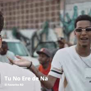Tu No Ere de Na (Explicit)