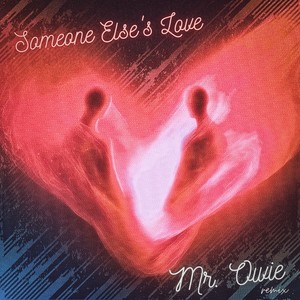 Someone Else's Love (Mr. Owie Remix)