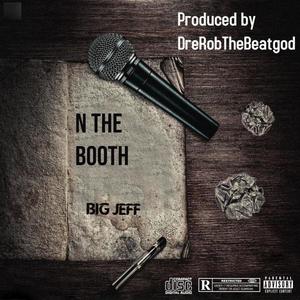 N The Booth (feat. Big Jeff) [Explicit]