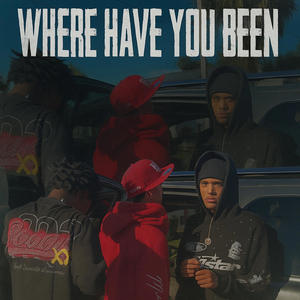 Where have you been (Explicit)